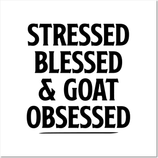 Cute Funny Goat Shirt for Women, Goat Lover Gift, Gifts for Goat Owner Stressed Blessed & Goat Obsessed Shirt, Goat Mama Tshirt Goat Mom Posters and Art